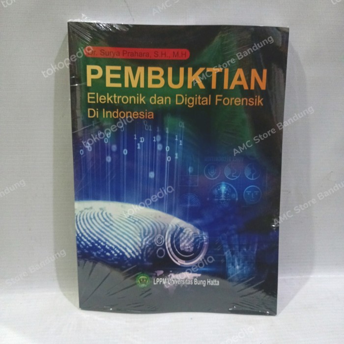 Pembuktian elektronik dan digital forensik di Indonesia