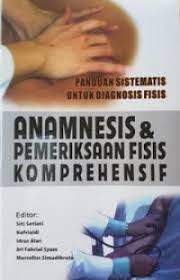Panduan Sistematis Untuk Diagnosis Fisis Anamnesis dan Pemeriksaan Fisis Komprehensif
