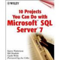 10 Projects You Can Do with Microsoft SQL Server 7
