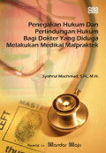 Penegakan Hukum dan Perlindungan Hukum Bago Dokter Yang di Duga Melakukan Medikal Malpraktek