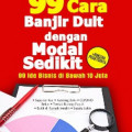 99 Cara Banjir Duit dengan Modal Sedikit