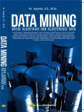 Data Mining Untuk Klasifikasi dan Klasterisasi Data