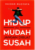 Hidup itu mudah jangan dibuat susah