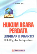 Hukum Acara Perdata ; Lengkap dan Praktis
