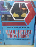 Hukum Arbitrase Bidang Perdata (Eksistensi, Pengaturan dan Praktik)