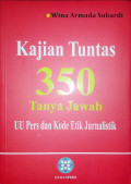Kajian Tuntas 350 Tanya Jawab : UU Pers dan Kode Etik Jurnalistik