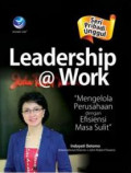 Seri Pribadi Unggul: Leadership@Work
Mengelola Perusahaan Dengan Efisiensi Di Masa Sulit
