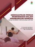 Menguatkan Peran Pendidikan Dalam Membangun Bangsa : Menuju Pendidikan Indonesia Yang Lebih Baik