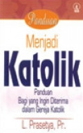 Menjadi katolik (Panduan bagi yang ingin diterima dalam Gereja katolik)