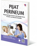 Pijat Perineum ; Mengurangi Ruptur Perineum untuk Kelangan Umum, Ibu Hamil, dan Mahasiswa Kesehatan