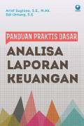 Panduan Praktis Dasar Analisa Laporan Keuangan
