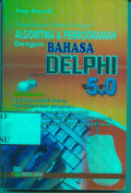 Pendekatan Praktis Belajar: Algoritma & Pemrograman dengan Bahasa Delphi 5.0