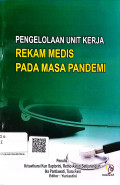 Pengelolaan Unit Kerja Rekam Medis Pada Masa Pandemi