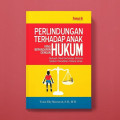 Perlindungan Terhadap Anak yang Berhadapan dengan Hukum