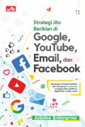 Strategi Jitu Beriklan di Google, YouTube, Email, dan Facebook