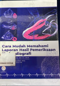 Cara mudah memahami laporan hasil pemeriksaan ekokardiografi (Seri kardiologi bagi dokter umum)