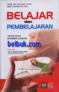 Belajar dan Pembelajaran : Teori dan Konsep Dasar