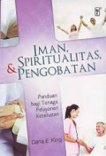 Iman, spiritualitas, dan pengobatan : panduan bagi tenaga pelayanan kesehatan