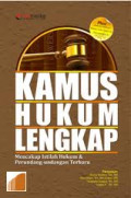 Kamus Hukum Lengkap : mencakup istilah hukum & perundang-undangan terbaru