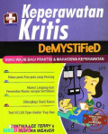Keperawatan Kritis Demystified; Buku Wajib Bagi Praktisi & Mahasiswa Keperawatan